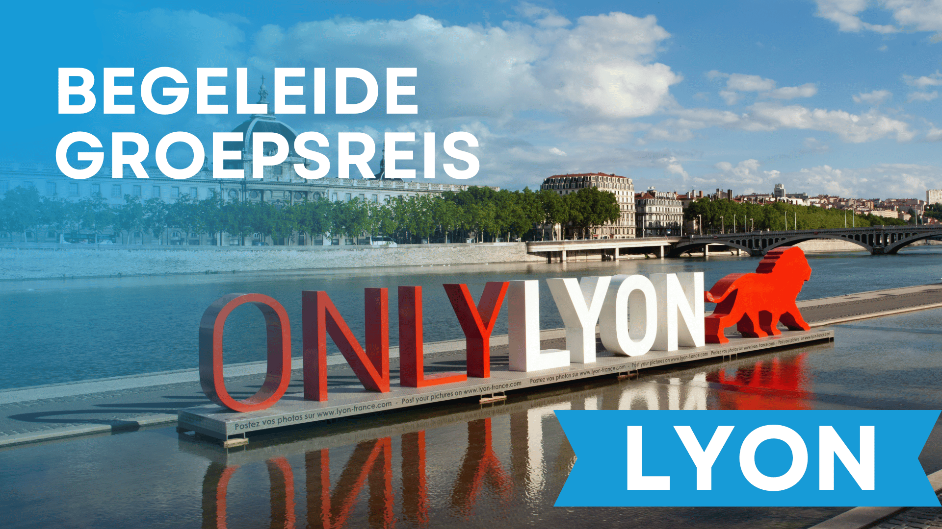 Citytrip Lyon met CTT Groepsreizen - Ontdek de stad van smaak en geschiedenis